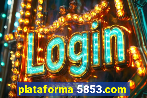 plataforma 5853.com